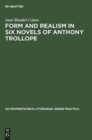 Image for Form and realism in six novels of Anthony Trollope