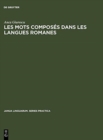 Image for Les Mots Composes Dans Les Langues Romanes