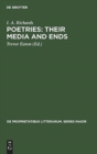Image for Poetries: Their Media and Ends : A Collection of Essays by I. A. Richards published to Celebrate his 80th Birthday