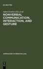 Image for Nonverbal Communication, Interaction, and Gesture : Selections from SEMIOTICA