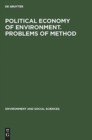 Image for Political economy of environment. Problems of method