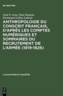 Image for Anthropologie du conscrit francais, d&#39;apres les comptes numeriques et sommaires du recrutement de l&#39;armee (1819-1826)