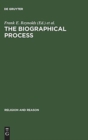 Image for The Biographical Process : Studies in the History and Psychology of Religion