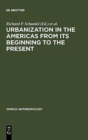 Image for Urbanization in the Americas from its Beginning to the Present