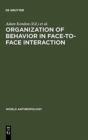 Image for Organization of Behavior in Face-to-Face Interaction