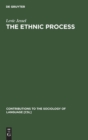 Image for The Ethnic Process : An Evolutionary Concept of Languages and Peoples
