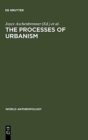 Image for The Processes of Urbanism : A Multidisciplinary Approach