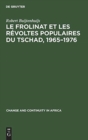 Image for Le Frolinat Et Les Revoltes Populaires Du Tschad, 1965-1976