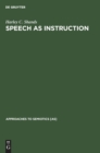 Image for Speech as Instruction : Semiotic Aspects of Human Conflict