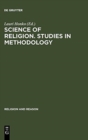 Image for Science of Religion. Studies in Methodology : Proceedings of the Study Conference of the International Association for the History of Religions, held in Turku, Finland, August 27-31, 1973