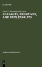 Image for Peasants, Primitives, and Proletariats : The Struggle for Identity in South America