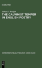 Image for The Calvinist Temper in English Poetry