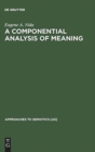 Image for A Componential Analysis of Meaning