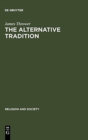Image for The Alternative Tradition : Religion and the Rejection of Religion in the Ancient World