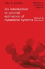 Image for An introduction to optimal estimation of dynamical systems