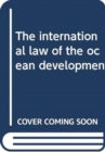 Image for The International Law of the Ocean Development