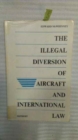 Image for Illegal Diversion of Aircraft and International Law