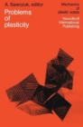 Image for Problems of Plasticity : Papers contributed to the international symposium on foundations of plasticity Warsaw, August 30–September 2, 1972