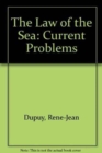 Image for The Law of the Sea : Current Problems