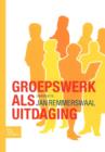 Image for Groepswerk ALS Uitdaging : Perspectieven En Dynamieken Van Groepen