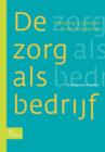 Image for Zorg ALS Bedrijf : Planning &amp; Control in de Zorgsector