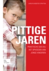 Image for Pittige Jaren: Praktische Gids Bij Het Opvoeden Van Jonge Kinderen