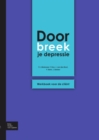 Image for Doorbreek je depressie: Werkboek voor de client