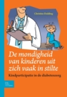 Image for de Mondigheid Van Kinderen Uit Zich Vaak in Stilte