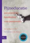 Image for Pijneducatie - Een Praktische Handleiding Voor (Para)Medici