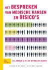 Image for Het Bespreken Van Medische Kansen En Risico&#39;s : Dilemma&#39;s in de Spreekkamer