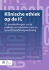 Image for Klinische ethiek op de IC: 37 overdenkingen uit de praktijk van intensive care en spoedeisendehulpverlening
