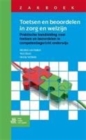 Image for Zakboek Toetsen en beoordelen in zorg en welzijn : Praktische handleiding voor toetsen en beoordelen in competentiegericht onderwijs