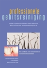 Image for Professionele gebitsreiniging: Een handboek over instrumenten en instrumentatietechnieken