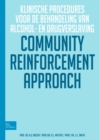 Image for Community Reinforcent Approch: Klinische procedures voor de behandeling van alcohol- en drukgsverslaving