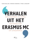 Image for Verhalen uit het Erasmus MC: veranderen in zorg, wetenschap en onderwijs