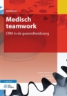 Image for Medisch teamwork : CRM in de gezondheidszorg