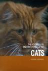 Image for The complete encyclopedia of cats  : includes caring for your cat and descriptions of breeds from around the world