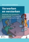 Image for Verwerken en versterken: Werkboek voor therapeuten bij de methode Traumagerichte Cognitieve Gedragstherapie