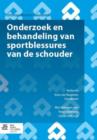 Image for Onderzoek En Behandeling Van Sportblessures Van de Schouder : Met Oefenschema&#39;s En Revalidatieprogramma&#39;s