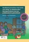 Image for Handboek preventieve interventie voor pleeg- en adoptieouders bij jonge kinderen met een problematische gehechtheid: Nieuwe ouder-kindrelaties