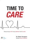 Image for Time to Care : Hoe je van je werk en je patienten kunt houden