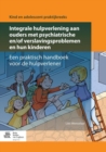 Image for Integrale hulpverlening aan ouders met psychiatrische en/of verslavingsproblemen en hun kinderen: Een praktisch handboek voor de hulpverlener
