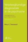Image for Verpleegkundige diagnostiek in de psychiatrie : Verpleegplannen en psychotrope medicatie