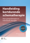 Image for Handleiding kortdurende schematherapie: Voor groepstherapie en individuele therapie