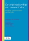 Image for De verpleegkundige als communicator : Leerboek communicatieve vaardigheden