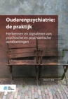 Image for Ouderenpsychiatrie: de Praktijk : Herkennen En Signaleren Van Psychische En Psychiatrische Aandoeningen