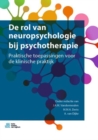 Image for De rol van neuropsychologie bij psychotherapie: praktische toepassingen voor de klinische praktijk