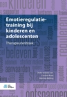 Image for Emotieregulatietraining Bij Kinderen En Adolescenten : Therapeutenboek