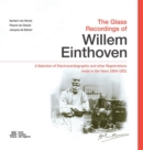 Image for The Glass Recordings of Willem Einthoven : A Selection of Electrocardiographic and other Registrations made in the Years 1894 - 1931