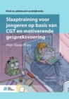 Image for Slaaptraining Voor Jongeren Op Basis Van Cgt En Motiverende Gespreksvoering : Mijn Slaap Plan